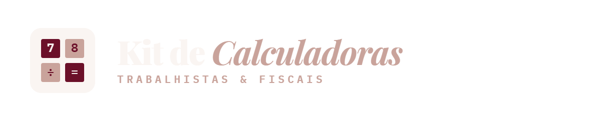 Kit de Calculadoras Trabalhistas e Fiscais